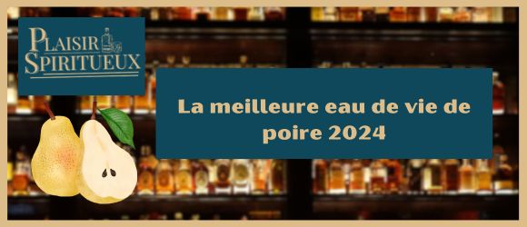 You are currently viewing La meilleure eau de vie de poire 2024