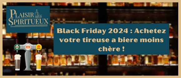 You are currently viewing Black Friday 2024 : Achetez votre tireuse a biere moins chère !