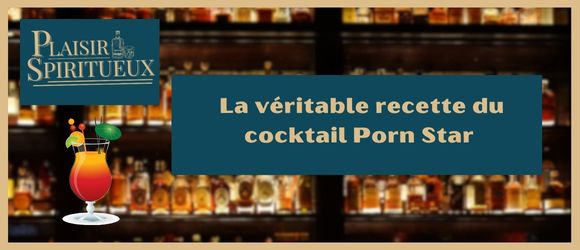 You are currently viewing La véritable recette du cocktail Porn Star