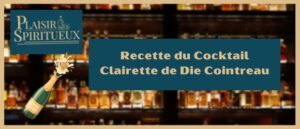 Lire la suite à propos de l’article Recette du Cocktail Clairette de Die Cointreau