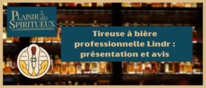 Lire la suite à propos de l’article Tireuse à bière professionnelle Lindr : présentation et avis